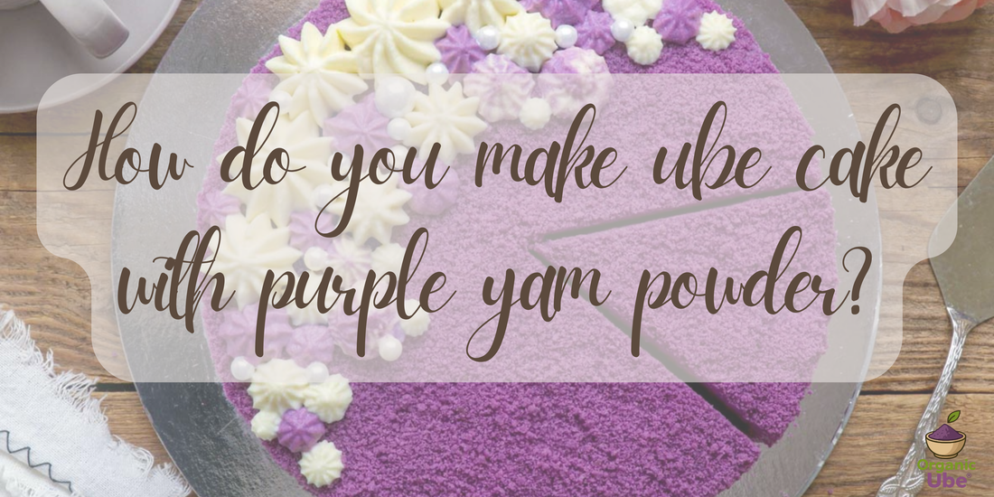 How do you make ube cake with purple yam powder?