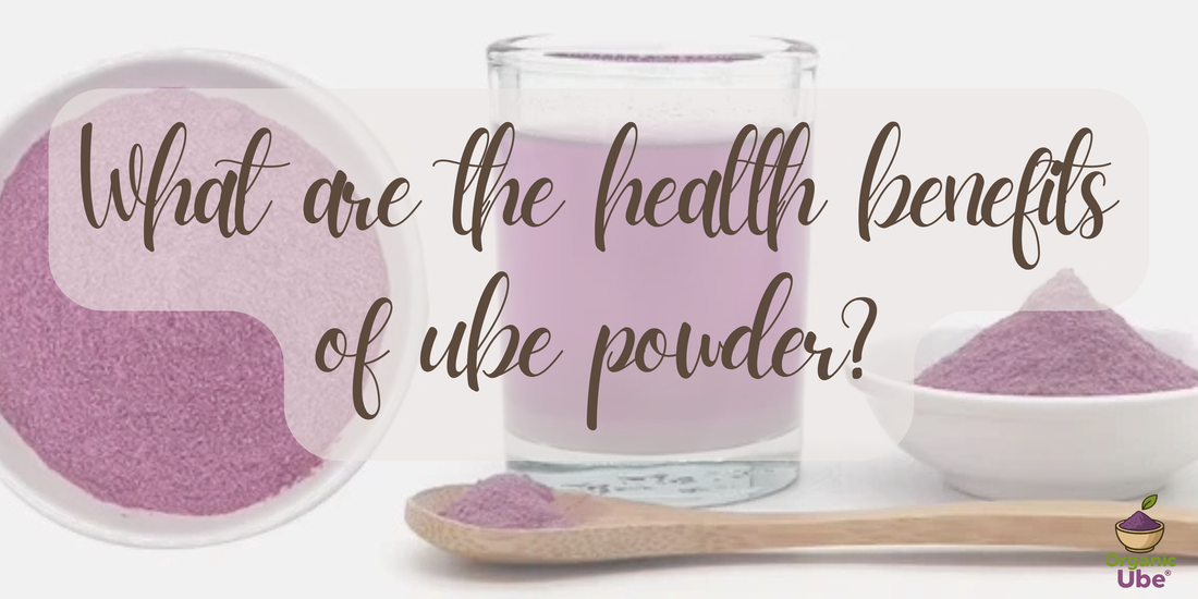 What are the health benefits of ube powder?